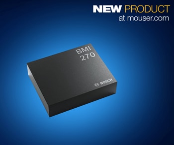 Mouser Electronics Now Shipping Ultra-Low-Power Bosch BMI270 Smart IMU for Wearables